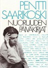 Nuoruuden päiväkirjat - Pentti Saarikoski, Pekka Tarkka