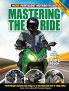 Mastering the Ride: More Proficient Motorcycling - David L. Hough