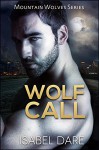 Wolf Call (Mountain Wolves Book 5) - Isabel Dare