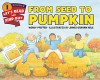 From Seed to Pumpkin (Let's-Read-and-Find-Out Science 1) - Wendy Pfeffer, James Graham Hale