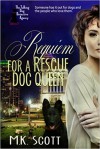 Requiem for a Rescue Dog Queen (The Talking Dog Detective Agency) (Volume 2) - M.K. Scott