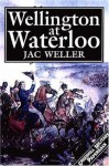 Wellington At Waterloo (Greenhill Military Paperbacks) - Jac Weller