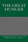 The Great Hunger - Johan Bojer, W.J. Alexander Worster