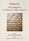 Takhyil: The Imaginary in Classical Arabic Poetics - Geert Jan Van Gelder