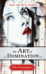 The Art of Domination - Ella Dominguez