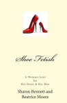 Shoe Fetish - Sharon Bennett-Williams, Beatrice Moore-Harris