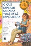 O Que Esperar Quando Você Está Esperando - Arlene Eisenberg / Heidi Murkoff / Sandee Hathawa