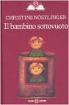 Il bambino sottovuoto - Christine Nöstlinger, Frantz Wittkamp, Carla Becagli Calamai