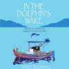 In The Dolphin's Wake: Cocktails, Calamities, and Caiques in the Greek Islands - Harry Bucknall