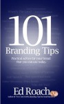 101 Branding Tips - Ed Roach, Kim Hutchinson