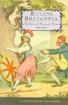 Ruling Britannia: A Political History Of Britain, 1688 1988 - G. Williams