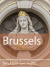 Ten Must-See Sights: Brussels - Mark Green