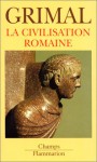 La civilisation romaine - Pierre Grimal