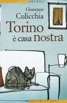 Torino è casa nostra - Giuseppe Culicchia