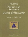 History of Operations Research in the United States Army, V. 1, 1942-1962 - Charles R. Shrader, United States Army Center of Military History