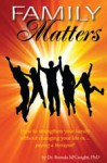 Family Matters: How to Strengthen Your Family (Without Paying for Therapy or Changing Your Lives) - Brenda McCreight