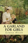 A Garland for Girls - Louisa May Alcott