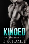 Kinged: An Alpha Fighter Romance (City Series Book 2) - B. B. Hamel