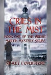 Cries In The Mist (The Briony Martin Mystery Series #1) - Stacey Coverstone