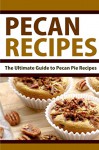 Pecan Recipes: The Ultimate Guide To Pecan Recipes - Mary Ann Templeton, Taylor Swift