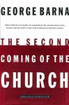 The Second Coming of the Church - George Barna