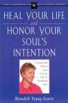 Heal Your Life and Honor Your Soul's Intention: A Seven-Fold Path of Love to Living with an Awakened Spirit - Meredith L. Young-Sowers