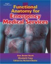 Functional Anatomy for Emergency Medical Services [With CDROM] - Richard Beebe, Elizabeth Fong