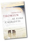 At elske Charlotte - Thorstein Thomsen