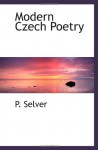 Modern Czech Poetry - P. Selver