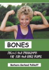 Bones: Poems and Photographs for Kids and Other People - Barbara Garland Polikoff