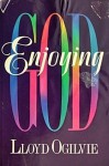 Enjoying God - Lloyd John Ogilvie