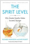 The Spirit Level: Why Greater Equality Makes Societies Stronger - Richard G. Wilkinson, Kate E. Pickett