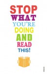 Stop What You're Doing And Read This! - Mark Haddon, Rosen, Michael, Smith, Zadie, Callil, C