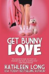 Get Bunny Love - Kathleen Long