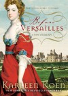 Before Versailles: A Novel of Louis XIV - Karleen Koen, Grover Gardner