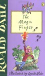 The Magic Finger - Quentin Blake, Roald Dahl