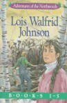 Adventures of the Northwoods: Books 1-5 - Lois Walfrid Johnson