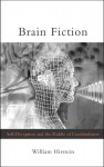 Brain Fiction: Self-Deception and the Riddle of Confabulation (Philosophical Psychopathology) - William Hirstein
