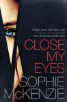 Close My Eyes - Sophie McKenzie