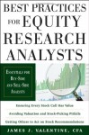 Best Practices for Equity Research Analysts: Essentials for Buy-Side and Sell-Side Analysts - James Valentine