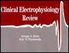 Clinical Electrophysiology Review - George J. Klein, Eric N. Prystowsky