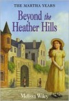 Beyond the Heather Hills - Melissa Wiley, Renée Graef