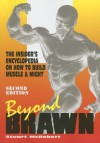 Beyond Brawn: The Insider's Encyclopedia on How to Build Muscle and Might - Stuart McRobert