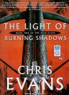 The Light of Burning Shadows: Book Two of the Iron Elves - Chris Evans, Michael Kramer