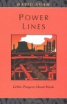 Power Lines: Celtic Prayers about Work - David Adam