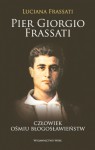 Pier Giorgio Frassati. Człowiek Ośmiu Błogosławieństw - Luciana Frassati