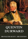 Quentin Durward: Erweiterte Komplettausgabe (German Edition) - Walter Scott