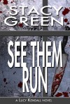 See Them Run - Stacy Green