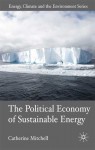 The Political Economy of Sustainable Energy - Catherine Mitchell, David Elliott