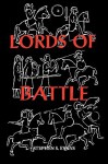 The Lords of Battle: Image and Reality of the Comitatus in Dark-Age Britain - Stephen S. Evans